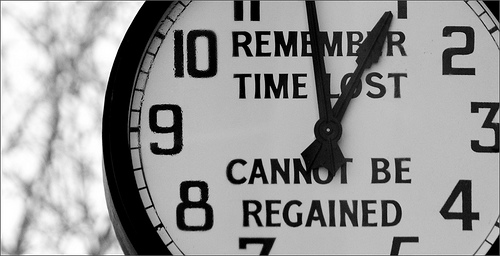Remember time lost cannot be regained